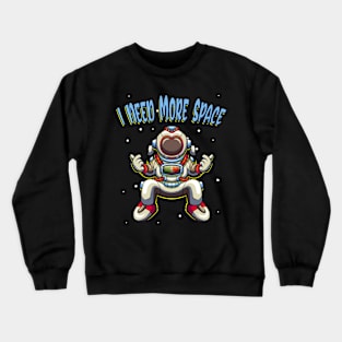 Universe Space Cartoon Astronaut Saying Crewneck Sweatshirt